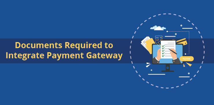 Document required to integrate payment gateway