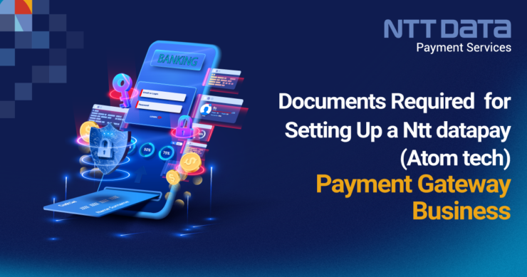 documents-required-for-setting-up-ntt-data-payment-services