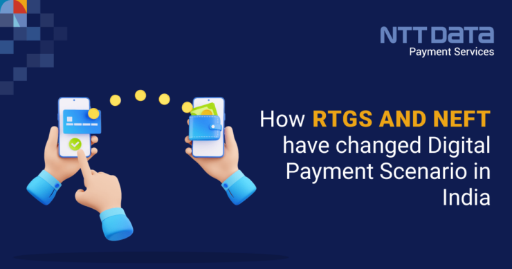 how-rtgs-and-neft-have-changed-digital-payment-scenario-in-india