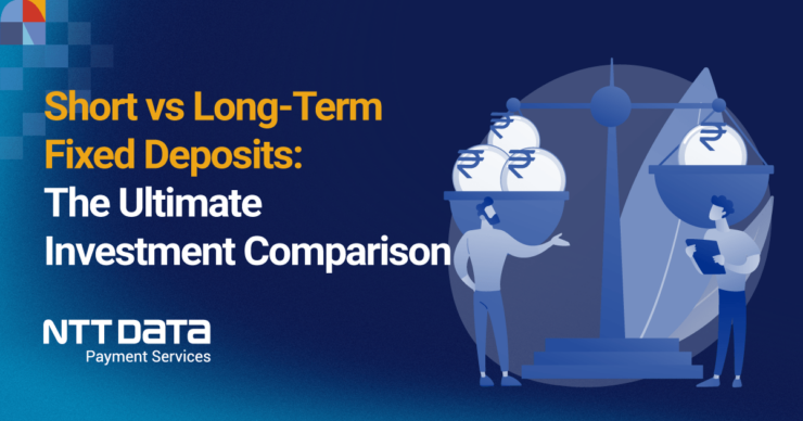 Short-Term vs Long-Term Fixed Deposits