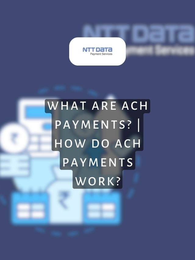 What Are Ach Payments? | How Do Ach Payments Work?
