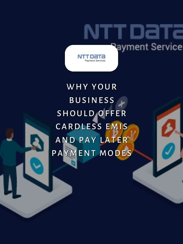 Cardless EMIs And Pay Later Payment Modes For Your Business