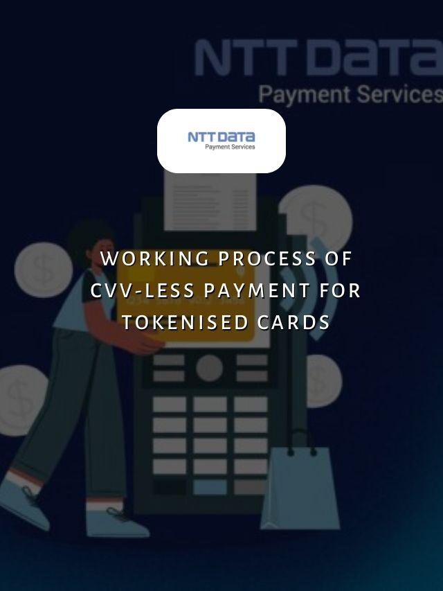 Working Process of CVV-less Payment For Tokenised Cards