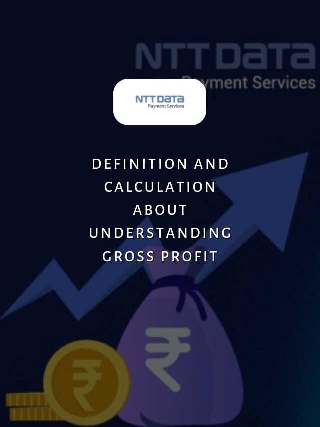 Definition and Calculation about Understanding Gross Profit