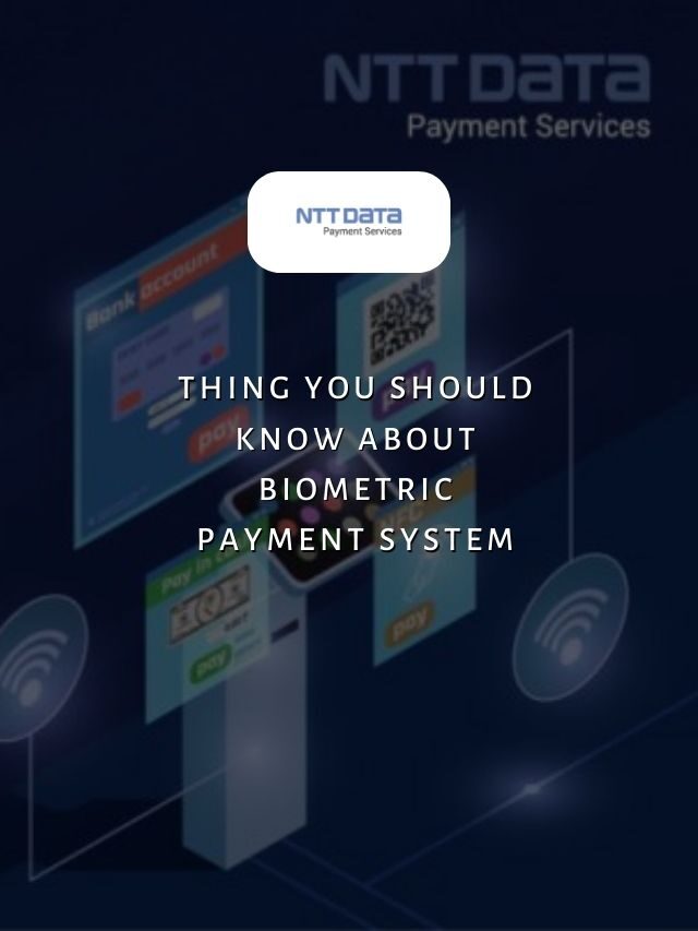 Thing You Should Know About Biometric Payment System