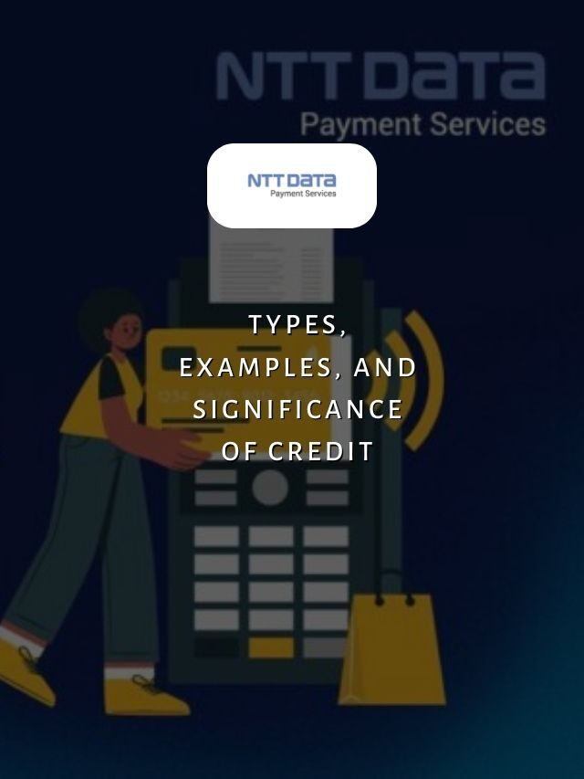 Types, Examples, and Significance of Credit