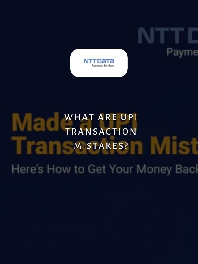 What Are UPI Transaction Mistake?